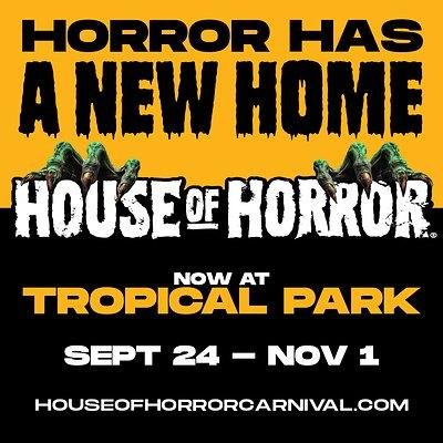 HORROR HAS A NEW HOME: HOUSE OF HORROR HAUNTED CARNIVAL MARKS 25 YEARS AT TROPICAL PARK